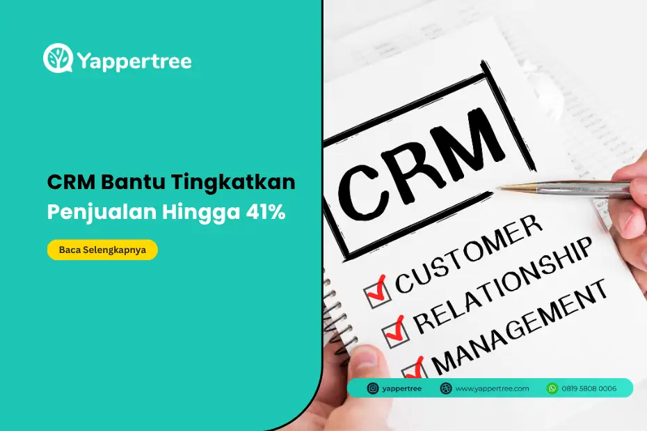 CRM adalah Kunci Keberhasilan Bisnis Masa Kini, Temukan Manfaatnya di Yappertree